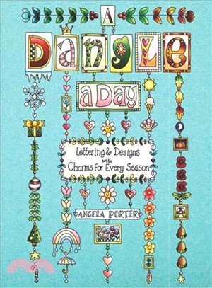 A Dangle a Day ― Lettering Alphabets and Seasonal Designs With Charms