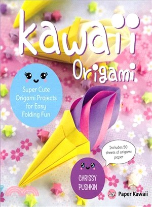 Kawaii Origami ― Super Cute Origami Projects for Easy Folding Fun