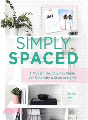 Simply Spaced ― A Modern Decluttering Guide for Simplicity & Style at Home