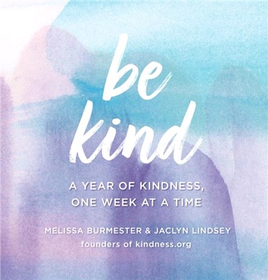 Be Kind：A Year of Kindness, One Week at a Time