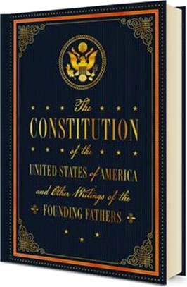 The Us Constitution and Other Writings by the Founding Fathers