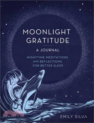 Moonlight Gratitude: A Journal: Nighttime Meditations and Reflections for Better Sleep