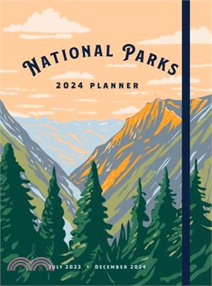 National Parks 2024 Weekly Planner: July 2023 - December 2024