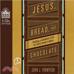 Jesus, Bread, and Chocolate ― Crafting a Handmade Faith in a Mass-Market World