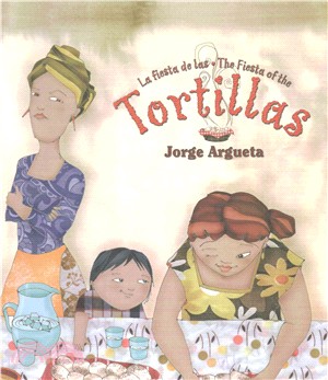 La fiesta de las tortillas/ The Fiesta of the Tortillas