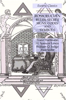 Rosicrucian Rules, Secret Signs, Codes and Symbols：Esoteric Classics