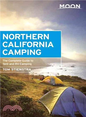 Moon Northern California Camping ─ The Complete Guide to Tent and RV Camping
