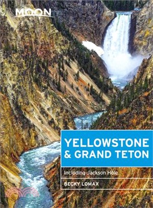 Moon Yellowstone & Grand Teton ─ Including Jackson Hole
