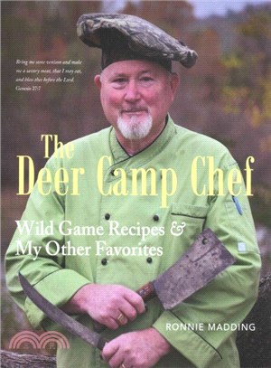 The Deer Camp Chef ― Wild Game Recipes & My Other Favorites