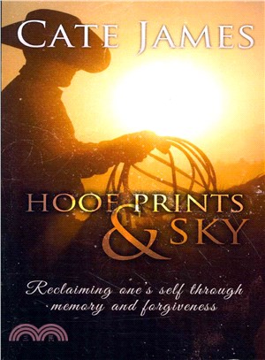 Hoof Prints and Sky ― Reclaiming One's Self Through Memory and Forgiveness