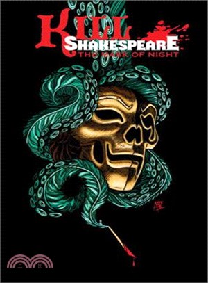 Kill Shakespeare Volume 4: The Mask of Night