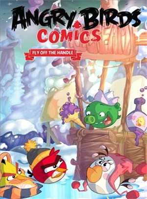 Angry Birds Comics 4 ─ Fly Off the Handle