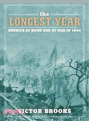The Longest Year ─ America at War and at Home in 1944