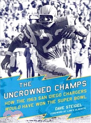 The Uncrowned Champs ─ How the 1963 San Diego Chargers Would Have Won the Super Bowl