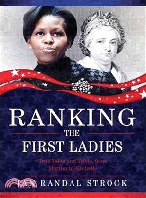 Ranking the First Ladies ― True Tales and Trivia, from Martha to Michelle