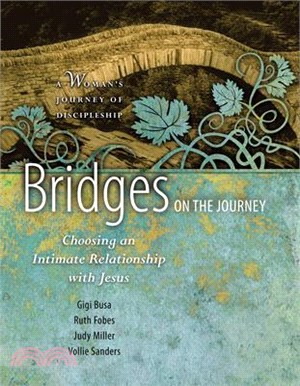 Bridges on the Journey ─ Choosing an Intimate Relationship With Jesus