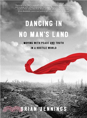 Dancing in No Man Land ― Moving With Peace and Truth in a Hostile World