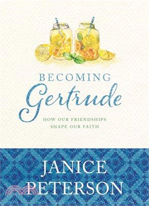 Becoming Gertrude ― How Our Friendships Shape Our Faith