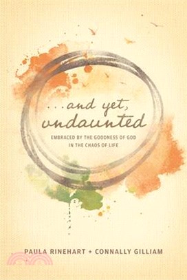 And Yet, Undaunted ― Embraced by the Goodness of God in the Chaos of Life