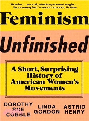 Feminism Unfinished ─ A Short, Surprising History of American Women's Movements