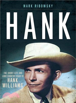 Hank ─ The Short Life and Long Country Road of Hank Williams