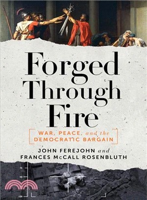 Forged Through Fire ─ War, Peace, and the Democratic Bargain