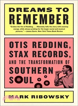Dreams to Remember ─ Otis Redding, Stax Records, and the Transformation of Southern Soul