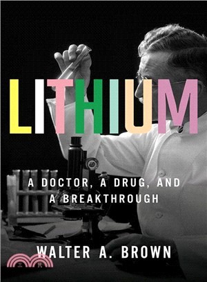Lithium :a doctor, a drug, a...