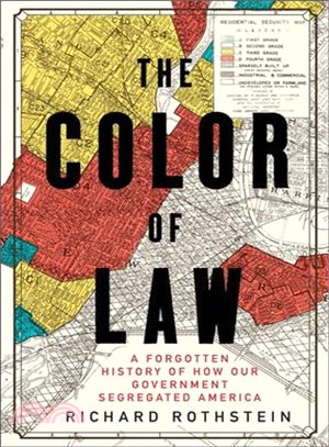 The color of law :a forgotten history of how our government segregated America /