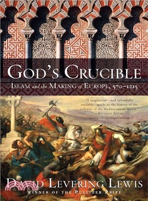 God's Crucible ─ Islam and the Making of Europe 570-1215