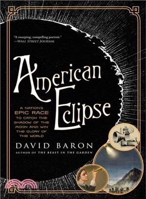 American Eclipse ― A Nation's Epic Race to Catch the Shadow of the Moon and Win the Glory of the World