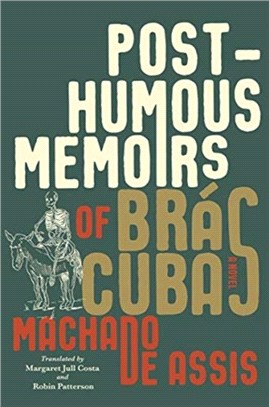 Posthumous Memoirs of Bras Cubas：A Novel