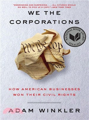 We the Corporations : How American Businesses Won Their Civil Rights