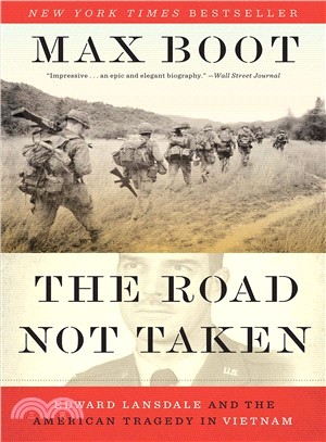 The Road Not Taken ― Edward Lansdale and the American Tragedy in Vietnam