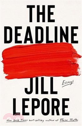 The Deadline: Essays