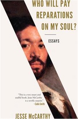 Who Will Pay Reparations on My Soul?: Essays