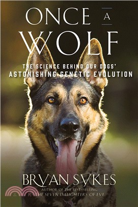 Once a Wolf ― The Science That Reveals Our Dogs' Genetic Ancestry
