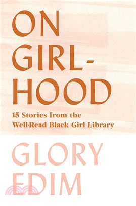 On Girlhood: 15 Stories from the Well-Read Black Girl Library