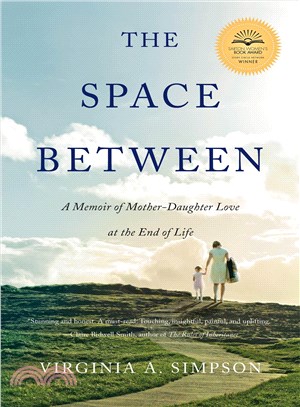 The Space Between ― A Memoir of Mother-daughter Love at the End of Life