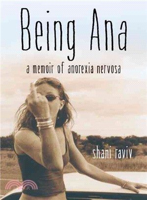 Being Ana ― A Memoir of Anorexia Nervosa