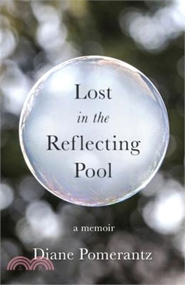 Lost in the Reflecting Pool ─ A Memoir