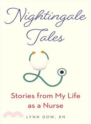 Nightingale Tales ─ Stories from My Life As a Nurse