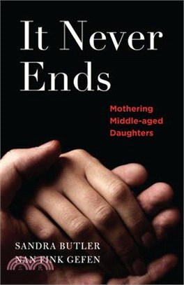 It Never Ends ─ Mothering Middle-Aged Daughters