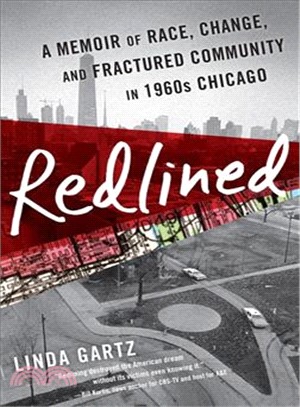 Redlined ─ A Memoir of Race, Change, and Fractured Community in 1960s Chicago