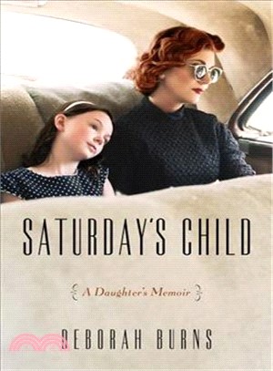 Saturday's Child ― A Daughter's Memoir