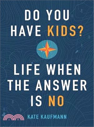 Do You Have Kids? ― Life When the Answer Is No