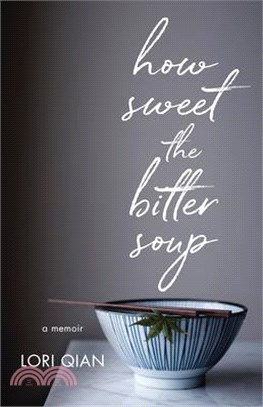 How Sweet the Bitter Soup ― A Memoir