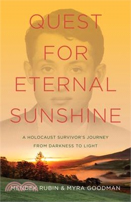Quest for Eternal Sunshine ― A Holocaust Survivor's Journey from Darkness to Light
