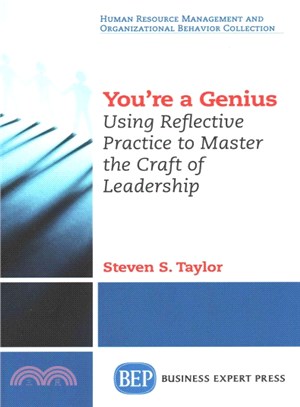 You're a Genius: Using Reflective Practice to Master the Craft of Leadership