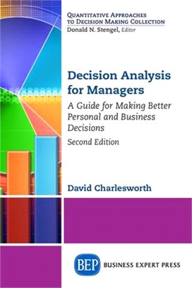 Decision Analysis for Managers ― A Guide for Making Better Personal and Business Decisions